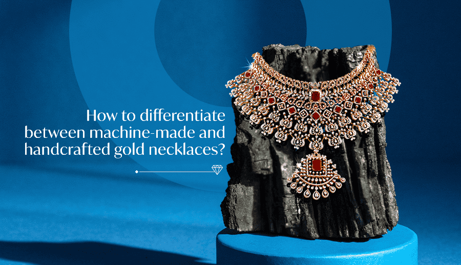 Machine-Made and Handcrafted Gold Necklaces